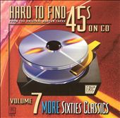 Hard to Find 45's on CD, Vol. 7: 60's Classics