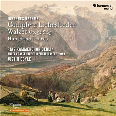Brahms: Complete Liebeslieder Walzer Op. 52 & 65; Hungarian Dances