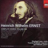 Heinrich Wilhelm Ernst: Complete Works, Vol. 6