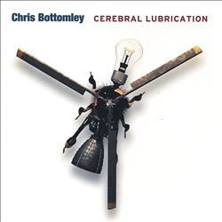 lataa albumi Chris Bottomley - Cerebral Lubrication