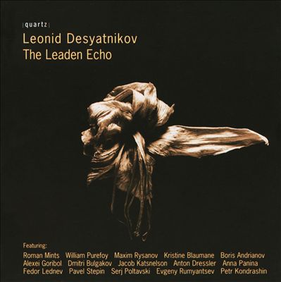 Leonid Desyatnikov: The Leaden Echo