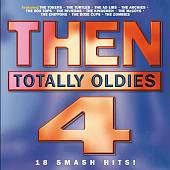 Then: Totally Oldies, Vol. 4