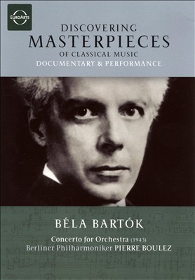Discovering Masterpieces: Bartók: Concerto for Orchestra [DVD Video]