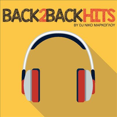 Back 2 Back Hits by Nikos Markoglou