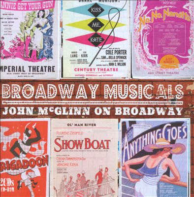 Broadway Musicals: John McGlinn on Broadway