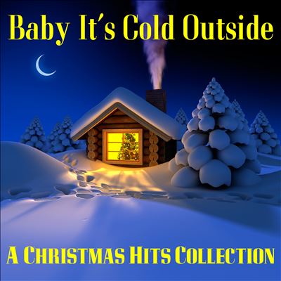 Baby It's Cold Outside: A Christmas Hits Collection