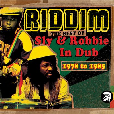 Riddim: The Best of Sly and Robbie in Dub 1978-1985
