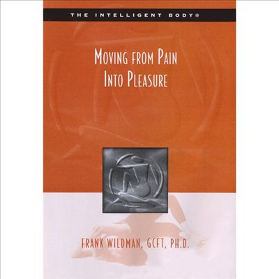 Moving from Pain into Pleasure