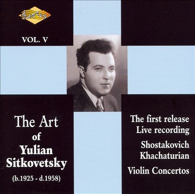 The Art of Yulian Sitkovetsky, Vol. 5