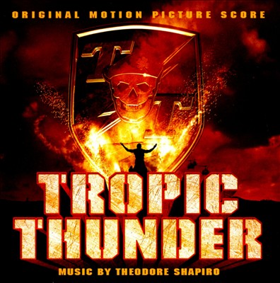 Tropic Thunder [Original Motion Picture Score]