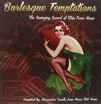 Burlesque Temptations: The Swinging Sound of Strip Tease Music