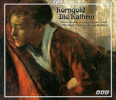 Korngold: Die Kathrin