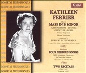 Bach: Mass in B minor; Brahms: Four Serious Songs; Two Recitals