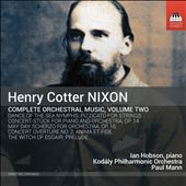 Henry Cotter Nixon: Complete Orchestral Music, Vol. 2