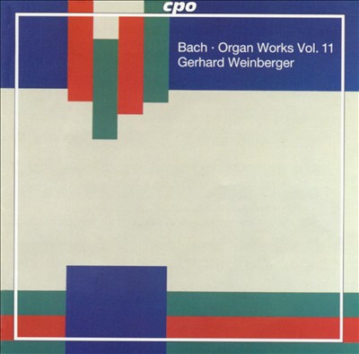 Bach: Organ Works, Vol. 11