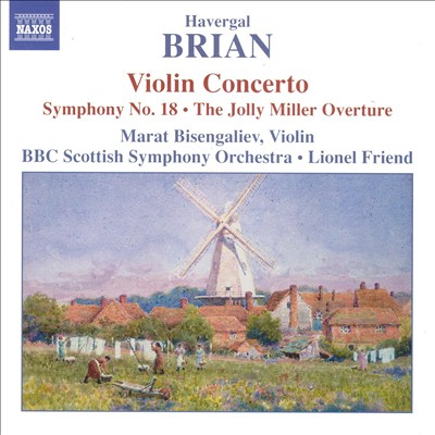 Havergal Brian: Violin Concerto; Symphony No. 8; The Jolly Miller Overture