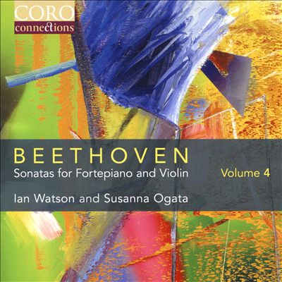 Beethoven: Sonatas for Fortepiano and Violin, Vol. 4