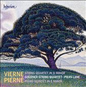 Pierné: Piano Quintet; Vierne: String Quartet