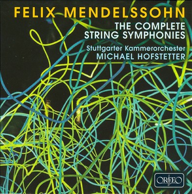 Mendelssohn: The Complete String Symphonies