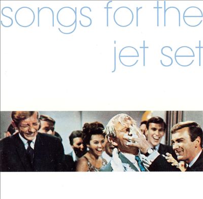 Songs for the Jet Set, Vol. 1