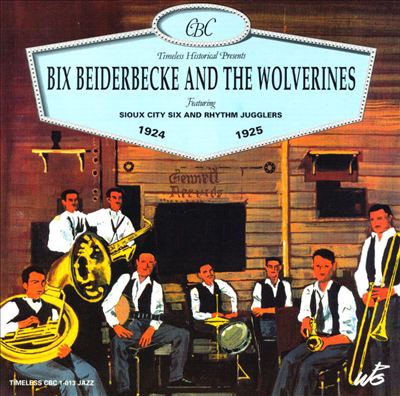 Bix Beiderbecke and the Wolverines [Timeless]