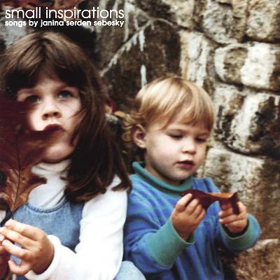 Small Inspirations: Songs by Janina Serden Sebeske