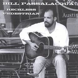 baixar álbum Bill Passalacqua - Reckless Pedestrian