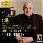 Mahler: Das Klagende Lied; Berg: Lulu-Suite