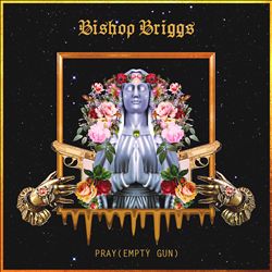 ladda ner album Bishop Briggs - Pray Empty Gun