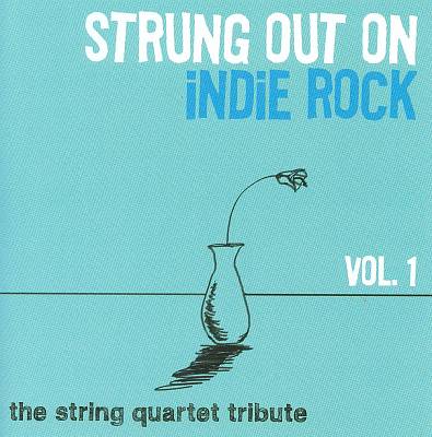 Strung Out On Indie Rock, Vol. 1: The String Quartet Tribute