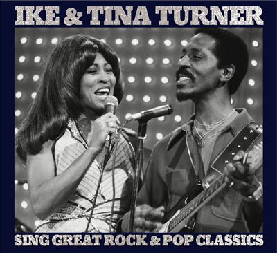 Ike & Tina Turner Sing Great Rock & Pop Classics