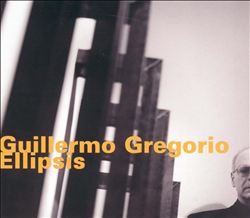 télécharger l'album Guillermo Gregorio - Ellipsis