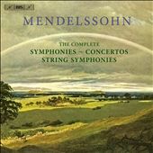 Mendelssohn: The Complete Symphonies, Concertos, String Symphonies