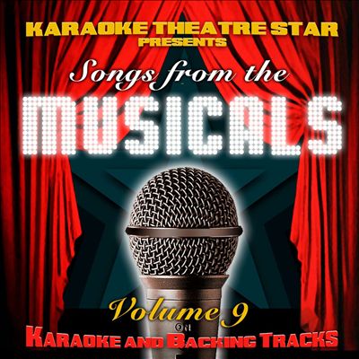 Karaoke Theatre Star Presents Songs From the Musicals, Vol. 9