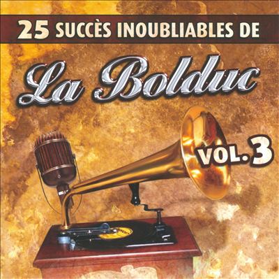 25 Succès Inoubliables de La Bolduc, Vol. 3