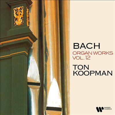 Bach: Organ Works, Vol. 12