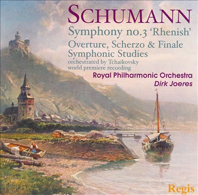 Schumann: Symphony No. 3; Overture, Scherzo & Finale; Symphonic Studies