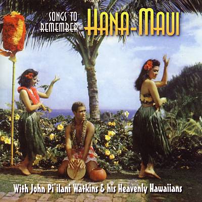 Songs to Remember Hana-Maui
