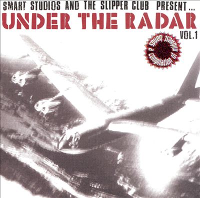Under the Radar, Vol. 1 [Slipper Club/Redeye]