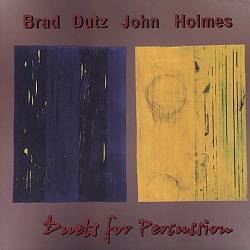 lataa albumi Brad Dutz, John Holmes - Duets For Percussion