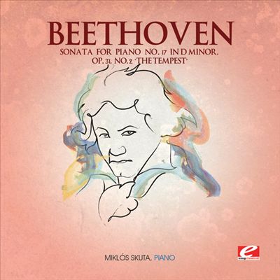 Beethoven: Sonata for Piano No. 17 in D minor, Op. 31 No. 2 'The Tempest'