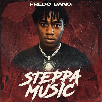 Fredo Bang - Steppa Music Album Reviews, Songs & More