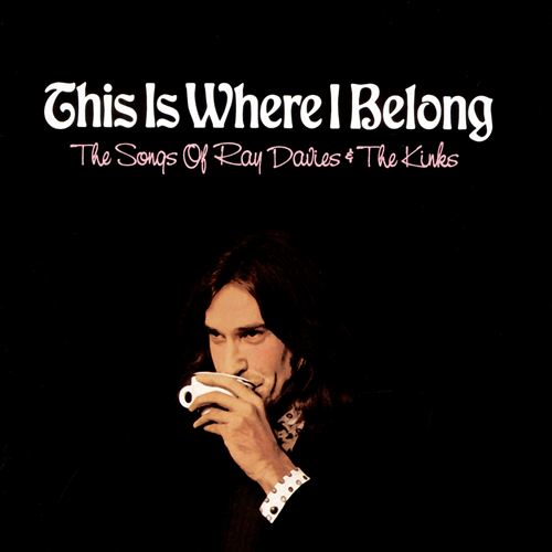 This Is Where I Belong: The Songs of Ray Davies