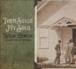 Then Sings My Soul: Songs for My Mother