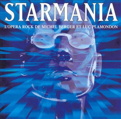 Starmania: l'Opera Rock de Michel Berger et Luc Plamondon