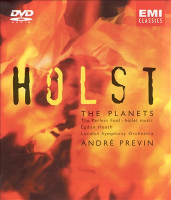 Holst: The Planets; The Perfect Fool; Egdon Heath