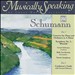 Musically Speaking: Schumann's Piano Concerto in A minor & Symphony No. 3 "Rhenish"