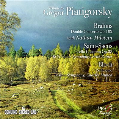 Tribute to Gregor Piatigorsky: Brahms, Saint-Saëns, Bloch