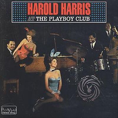 Harold Harris at the Playboy Club