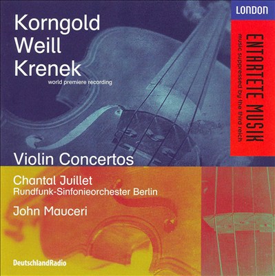 Korngold, Weill, Krenek: Violin Concertos